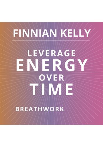 Leverage Energy Over Time-Breathwork