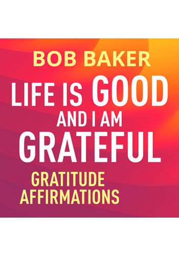 Life Is Good and I Am Grateful Gratitude Affirmations