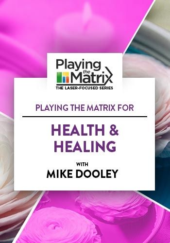 Playing the Matrix for Health & Healing Online Course