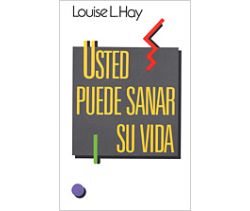 You Can Heal Your Life - Usted Puede Sanar Su Vida