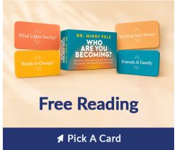 Who Are You Becoming Pick A Card with Dr.Mindy Pelz