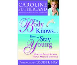 The Body Knows...How to Stay Young