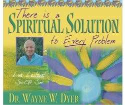 There is a Spiritual Solution to Every Problem