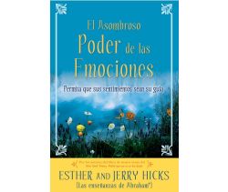 The Astonishing Power of Emotions: El Asombroso Poder de las Emociones