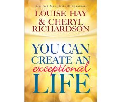 You Can Create An Exceptional Life