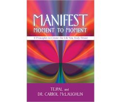 Manifest Moment to Moment