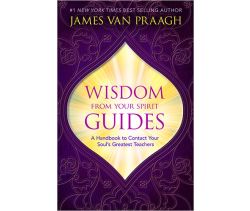 Wisdom from Your Spirit Guides