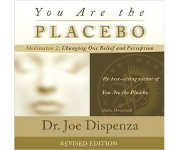 You Are the Placebo Meditation 2 - Revised Edition