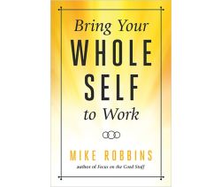Bring Your Whole Self to Work
