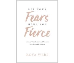 Let Your Fears Make You Fierce
