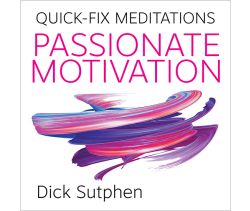 Quick-Fix Meditations Passionate Motivation