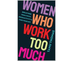 Women Who Work Too Much