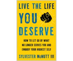 Live the Life You Deserve