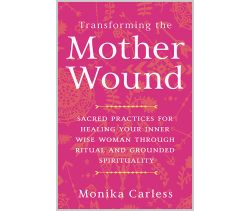 Transforming the Mother Wound