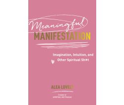 Meaningful Manifestation