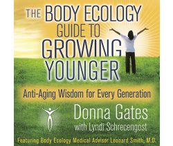 The Body Ecology Guide To Growing Younger