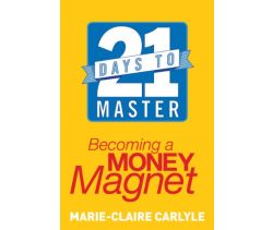 21 Days to Master Becoming a Money Magnet