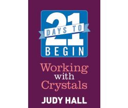 21 Days to Begin Working with Crystals