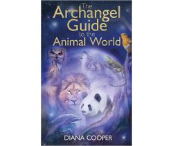 The Archangel Guide to the Animal World