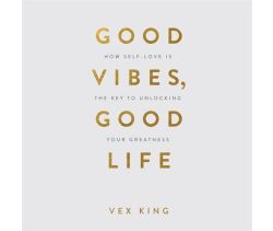 Good Vibes, Good Life