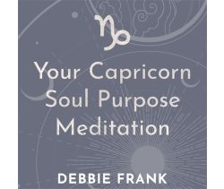 Your Capricorn Soul Purpose Meditation