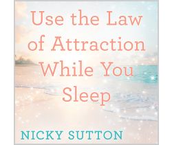 Use the Law of Attraction While You Sleep