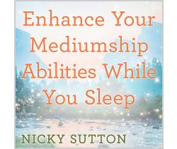 Enhance Your Mediumship Abilities While You Sleep