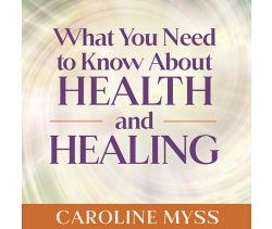 What You Need to Know About Health and Healing
