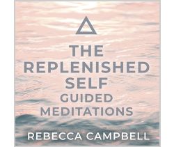 The Replenished Self: Guided Meditations