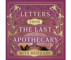 Letters from the Last Apothecary: A Novel