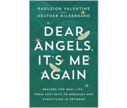 Dear Angels, It’s Me Again