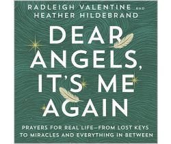 Dear Angels, It’s Me Again