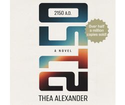 2150 A.D.:  A Novel