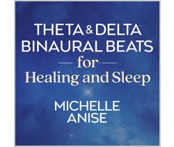Theta and Delta Binaural Beats for Healing and Sleep