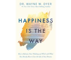 Happiness Is the Way