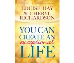 You Can Create an Exceptional Life