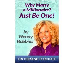 Why Marry a Millionaire? Just Be One!