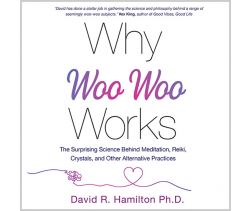 Why Woo-Woo Works