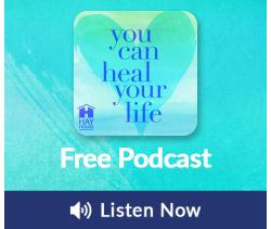 Download the You Can Heal Your Life Podcast