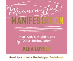 Meaningful Manifestation