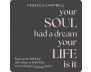 Your Soul Had a Dream, Your Life Is It view 3