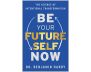 Be Your Future Self Now
The Science of Intentional Transformation view 1