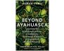 Beyond Ayahuasca view 1