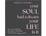 Your Soul Had a Dream, Your Life Is It view 1