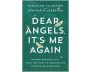 Dear Angels, It’s Me Again view 1