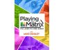 Playing the Matrix: The Laser-Focused Series Online Course view 1
