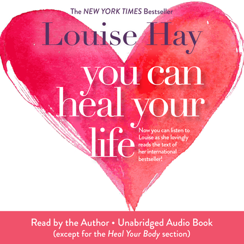 Book Summary: You Can Heal Your Life by Louise Hay