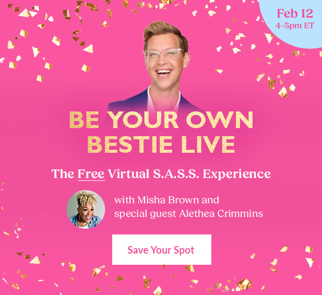 Bright pink and gold promotional image for a free virtual event titled 'Be Your Own Bestie LIVE' on February 12 from 4&ndash;5pm ET, featuring Misha Brown and guest Alethea Crimmins. Includes a photo of a smiling host in a pink and gold confetti background with a 'Save Your Spot' button.