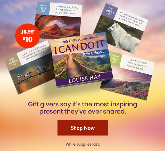 Promotional banner featuring the 'I Can Do It 2026 Calendar' by Louise Hay with daily affirmation cards displayed around the calendar. A red sale sticker shows the discounted price of $10 from $16.99. Text reads: 'Gift givers say it&rsquo;s the most inspiring present they&rsquo;ve ever shared.' Includes a red 'Shop Now' button and note: 'While supplies last.'