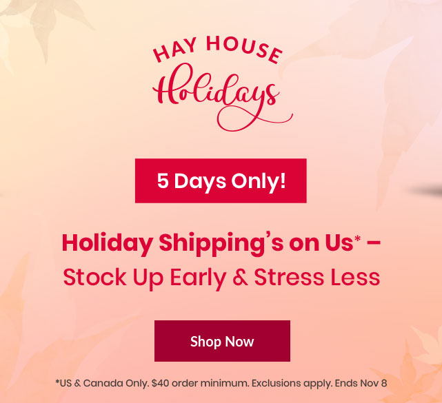 Promotional banner for Hay House Holidays offering free holiday shipping for 5 days only. Headline reads 'Holiday Shipping’s on Us – Stock Up Early & Stress Less.' Includes a red 'Shop Now' button on a peach-pink background with autumn leaves. Offer valid in the US and Canada on $40+ orders. Ends November 8.